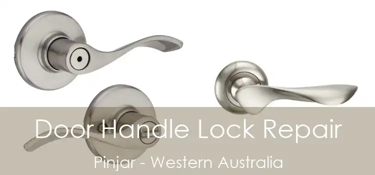 Door Handle Lock Repair Pinjar - Western Australia