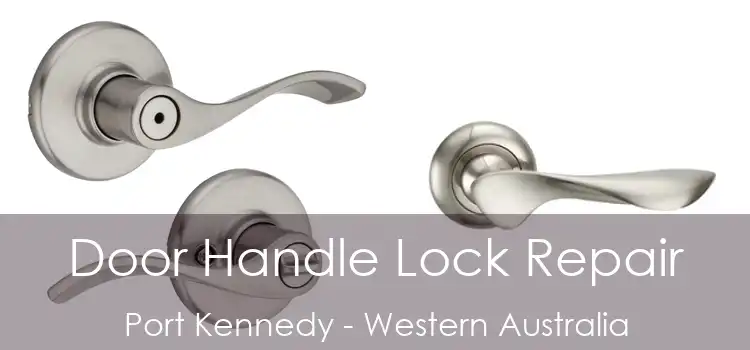 Door Handle Lock Repair Port Kennedy - Western Australia