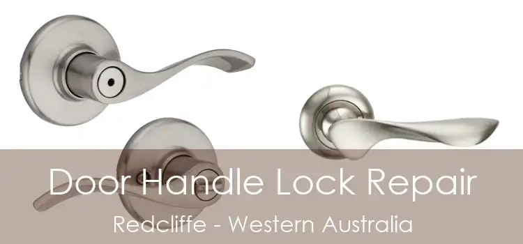 Door Handle Lock Repair Redcliffe - Western Australia