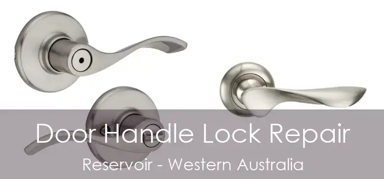 Door Handle Lock Repair Reservoir - Western Australia