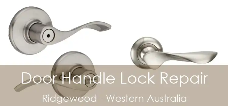 Door Handle Lock Repair Ridgewood - Western Australia
