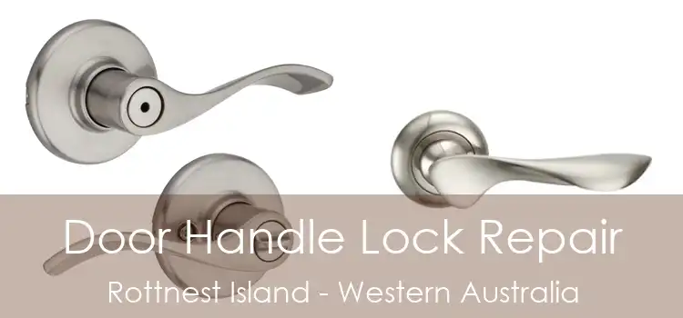 Door Handle Lock Repair Rottnest Island - Western Australia