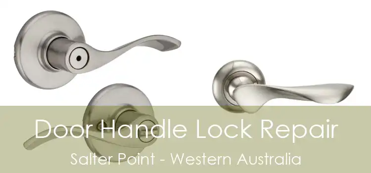 Door Handle Lock Repair Salter Point - Western Australia