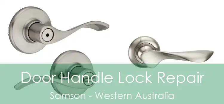 Door Handle Lock Repair Samson - Western Australia