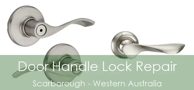 Door Handle Lock Repair Scarborough - Western Australia
