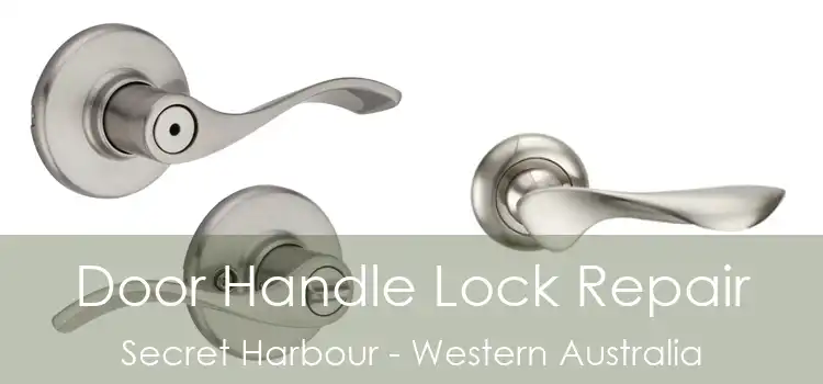 Door Handle Lock Repair Secret Harbour - Western Australia