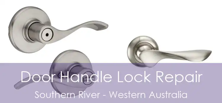 Door Handle Lock Repair Southern River - Western Australia