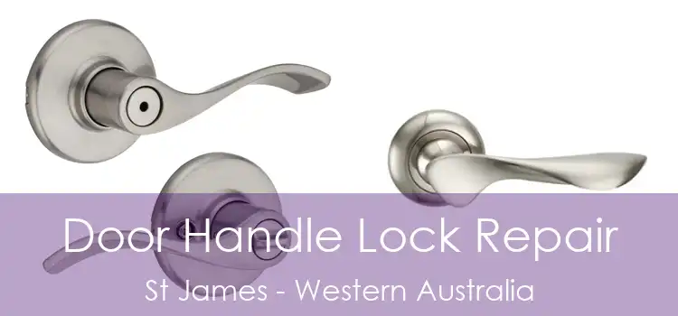 Door Handle Lock Repair St James - Western Australia