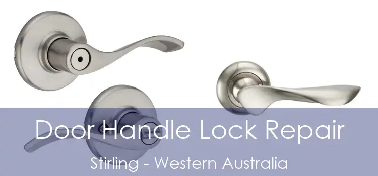Door Handle Lock Repair Stirling - Western Australia