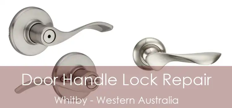 Door Handle Lock Repair Whitby - Western Australia