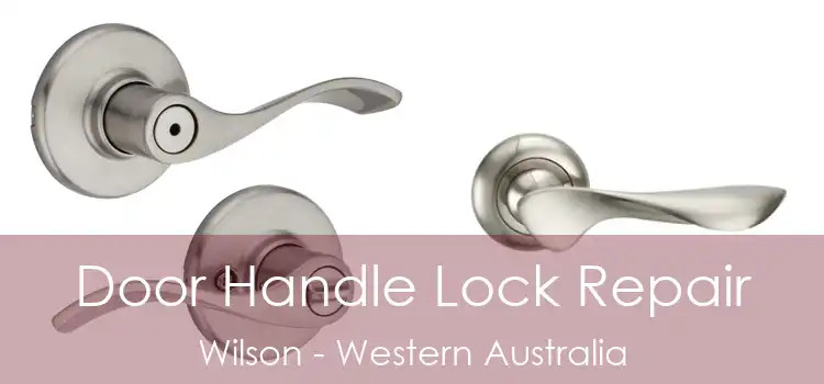 Door Handle Lock Repair Wilson - Western Australia