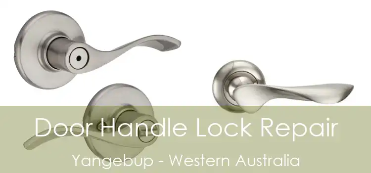 Door Handle Lock Repair Yangebup - Western Australia
