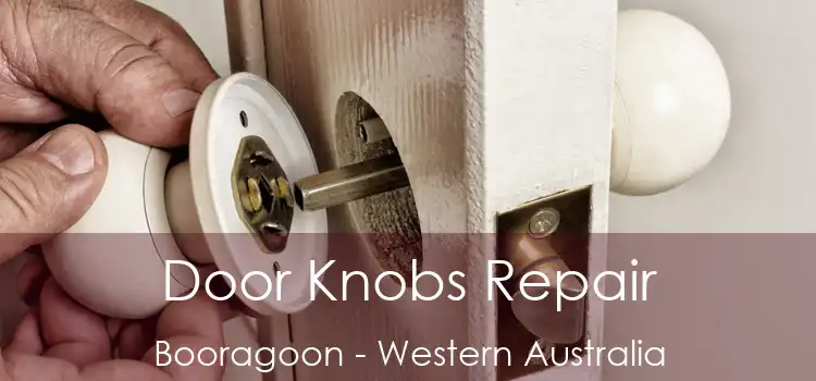 Door Knobs Repair Booragoon - Western Australia