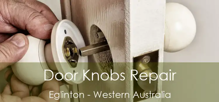 Door Knobs Repair Eglinton - Western Australia