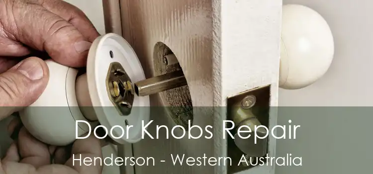 Door Knobs Repair Henderson - Western Australia