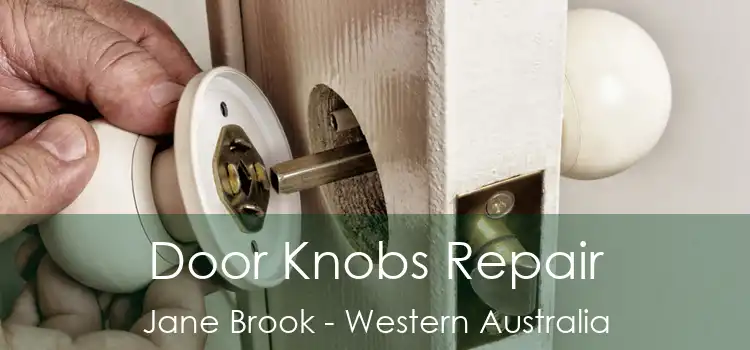 Door Knobs Repair Jane Brook - Western Australia