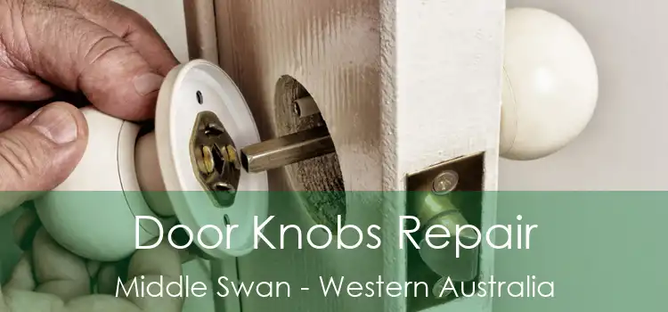 Door Knobs Repair Middle Swan - Western Australia