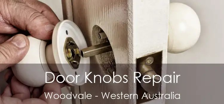 Door Knobs Repair Woodvale - Western Australia