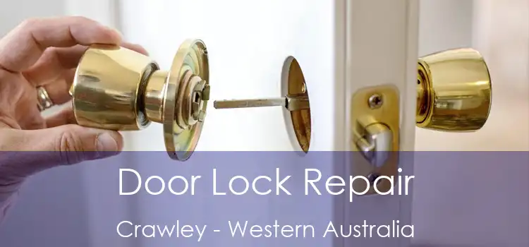 Door Lock Repair Crawley - Western Australia