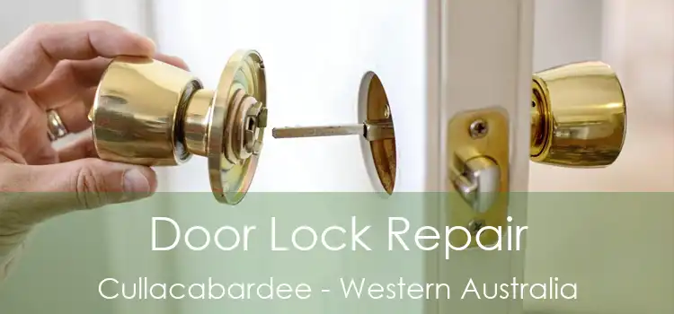 Door Lock Repair Cullacabardee - Western Australia