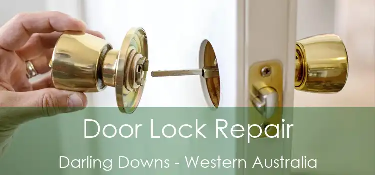 Door Lock Repair Darling Downs - Western Australia