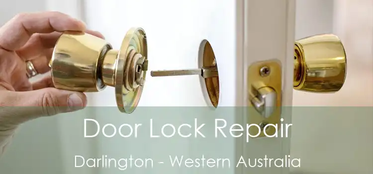 Door Lock Repair Darlington - Western Australia