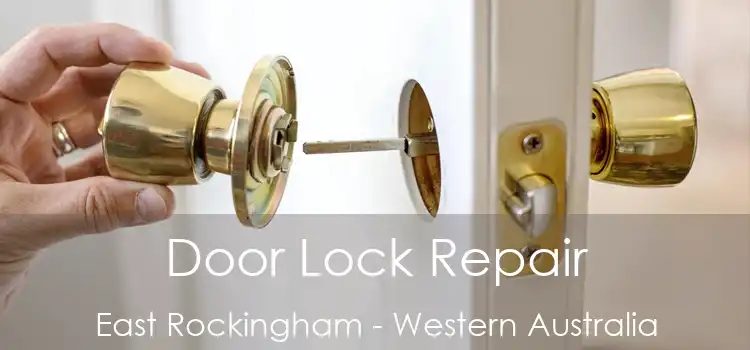 Door Lock Repair East Rockingham - Western Australia