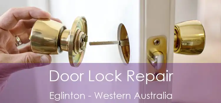 Door Lock Repair Eglinton - Western Australia