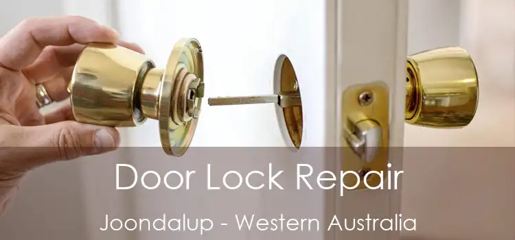 Door Lock Repair Joondalup - Western Australia
