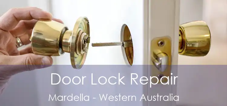 Door Lock Repair Mardella - Western Australia