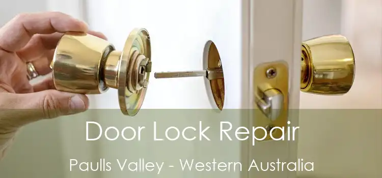 Door Lock Repair Paulls Valley - Western Australia