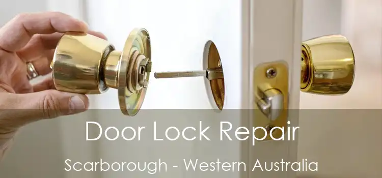 Door Lock Repair Scarborough - Western Australia