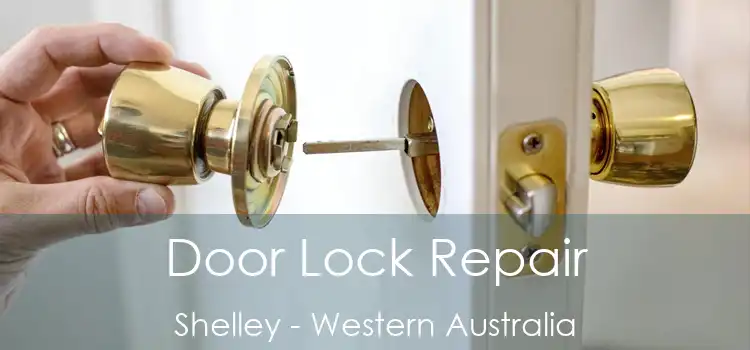 Door Lock Repair Shelley - Western Australia