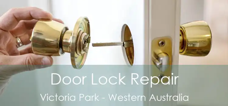 Door Lock Repair Victoria Park - Western Australia