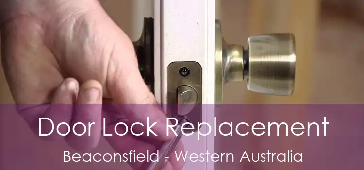 Door Lock Replacement Beaconsfield - Western Australia