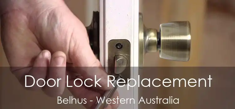 Door Lock Replacement Belhus - Western Australia