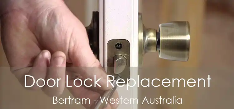 Door Lock Replacement Bertram - Western Australia