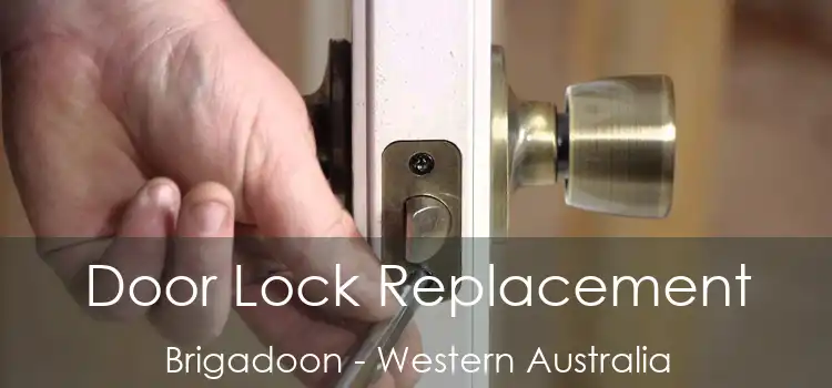 Door Lock Replacement Brigadoon - Western Australia