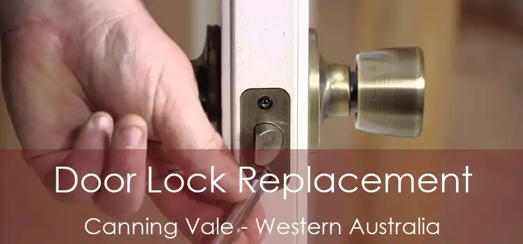 Door Lock Replacement Canning Vale - Western Australia