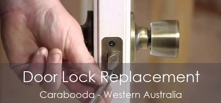 Door Lock Replacement Carabooda - Western Australia