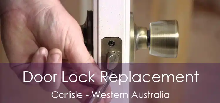 Door Lock Replacement Carlisle - Western Australia