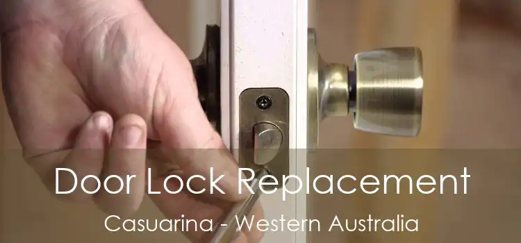 Door Lock Replacement Casuarina - Western Australia