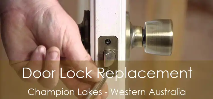 Door Lock Replacement Champion Lakes - Western Australia