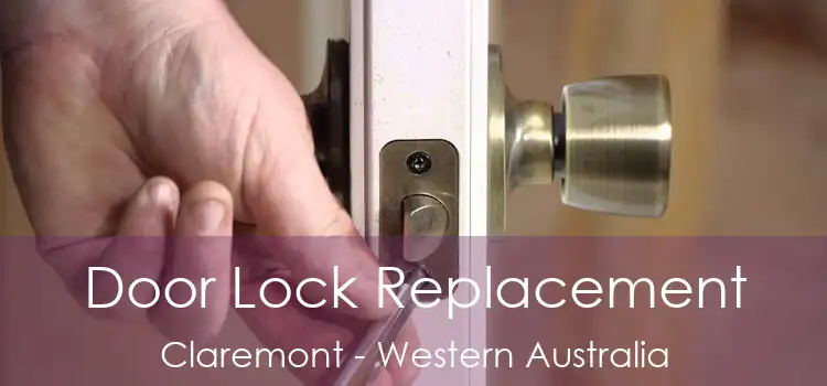Door Lock Replacement Claremont - Western Australia