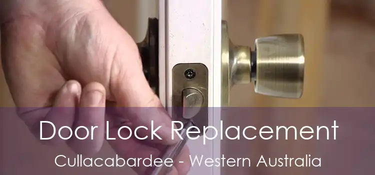 Door Lock Replacement Cullacabardee - Western Australia