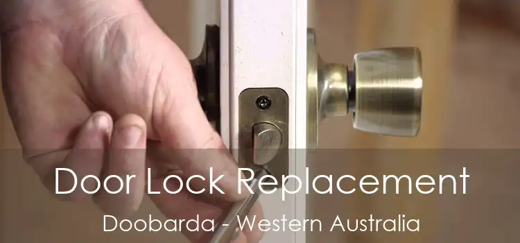 Door Lock Replacement Doobarda - Western Australia