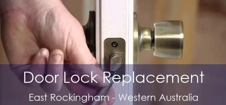 Door Lock Replacement East Rockingham - Western Australia