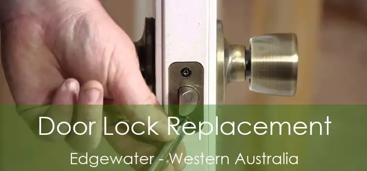 Door Lock Replacement Edgewater - Western Australia