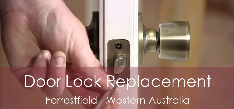 Door Lock Replacement Forrestfield - Western Australia