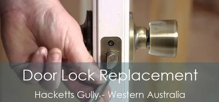 Door Lock Replacement Hacketts Gully - Western Australia